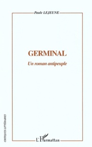 Paule Lejeune - Germinal : Un Roman Antipeuple.