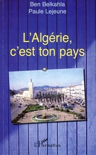 Paule Lejeune et Ben Belkahla - L'Algérie, c'est ton pays.