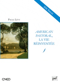 Paule Lévy - American Pastoral, la vie réinventée.