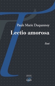 Paule Marie Duquesnoy - Lectio amorosa.