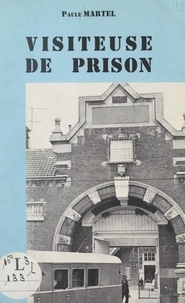 Paule Martel et Fernand Beurtheret - Visiteuse de prison.