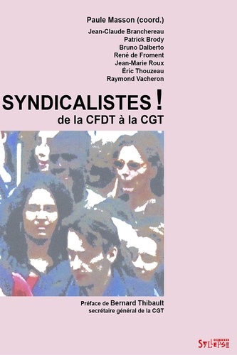 Paule Masson - Syndicalistes ! - De la CFDT à la CGT.