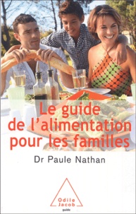Paule Nathan - Le guide de l'alimentation - Pour les familles.