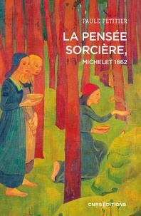 Paule Petitier - La pensée sorcière - Michelet 1862.