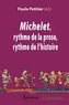 Paule Petitier - Michelet, rythme de la prose, rythme de l'histoire.