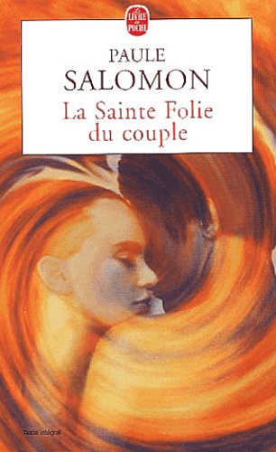 La Sainte Folie du couple de Paule Salomon - Poche - Livre - Decitre