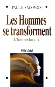 Les Hommes Se Transforment. L'Homme Lunaire