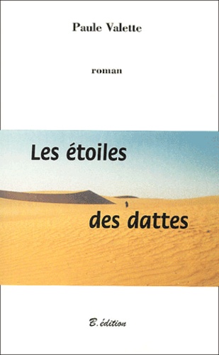 Paule Valette - Les Etoiles Des Dattes.