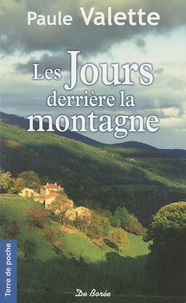 Paule Valette - Les Jours derrière la montagne.