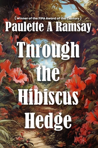  Paulette A Ramsay - Through the Hibiscus Hedge.