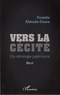 Paulette Abbadie-Douce - Vers la cécité - Un étrange parcours.