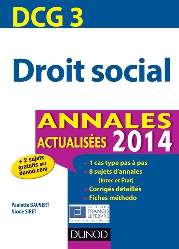 Paulette Bauvert et Nicole Siret - DCG 3 - Droit social 2014 - 5e édition - Annales actualisées.