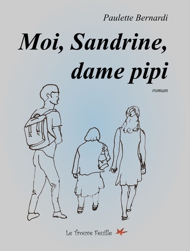 Paulette Bernardi - Moi, Sandrine, dame pipi.