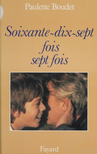 "Soixante-dix-sept fois sept fois". [nouvelles]