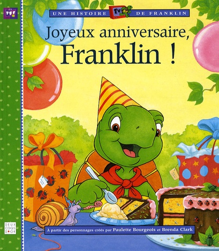 Joyeux Anniversaire Franklin De Paulette Bourgeois Album Livre Decitre