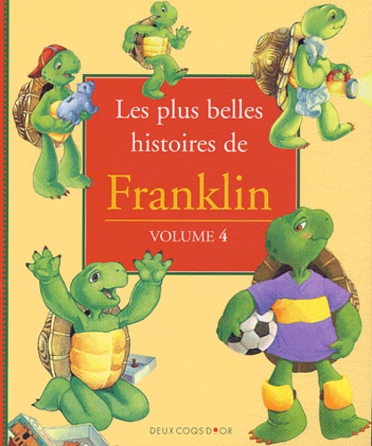 Paulette Bourgeois et Brenda Clark - Les plus belles histoires de Franklin Tome 4 : .