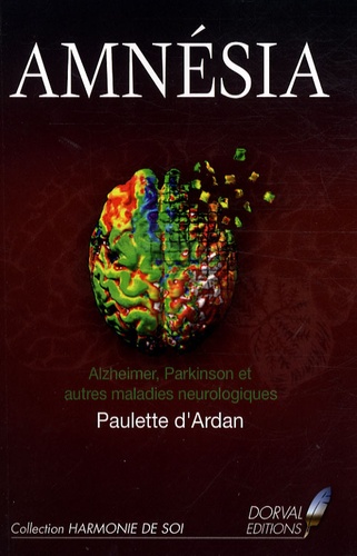 Paulette d' Ardan - Amnésia - Maladies d'Alzheimer, Parkinson et autres maladies neurologiques.