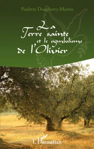 La terre sainte et le symbolisme de l'olivier