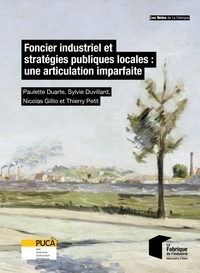 Paulette Duarte et Sylvie Duvillard - Foncier industriel et stratégies publiques locales : une articulation imparfaite.