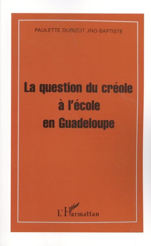 La question du créole à l'école en Guadeloupe. Quelle dynamique ?