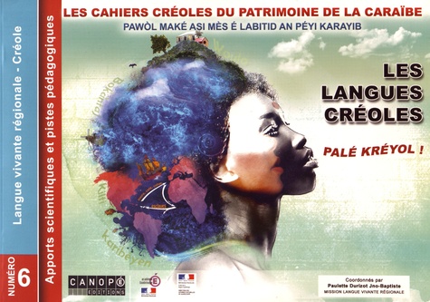 Paulette Durizot Jno-Baptiste - Les langues créoles - Palé kréyol !.