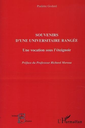Paulette Godard - Souvenirs D'Une Universitaire Rangee.