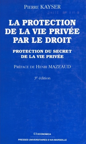 La protection de la vie privée par le droit. Protection du secret de la vie privée