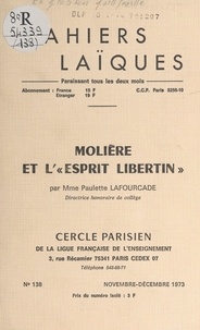 Paulette Lafourcade et A.-M. Saleix - Molière et l'esprit libertin.