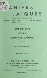 Paulette Lafourcade et Marcel Voisin - Spécificité de la morale laïque - Notes de lecture. Vie du Cercle.