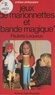 Paulette Lequeux et Alice Delaunay - Jeux de marionnettes et bande magique.