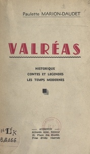 Paulette Marion-Daudet - Valréas - Historique, contes et légendes, les temps modernes.