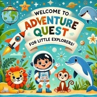 Télécharger des livres au format epub Adventure Quest for Little Explorers 9798230597568 par PaulGG RTF CHM ePub