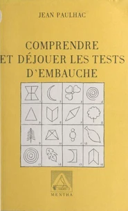 Comprendre et déjouer les tests d'embauche