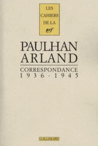 Paulhan Arland. Correspondance 1936-1945