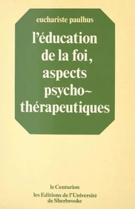 L'éducation de la foi, aspects psychothérapeutiques