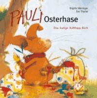 Pauli Osterhase - Das lustige Aufklapp-Buch.