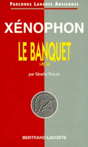 Xenophon. Le Banquet, I-Iv, 44
