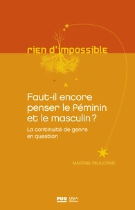 Faut-il encore penser le féminin et le masculin ?