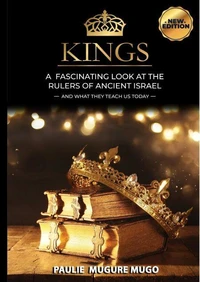 Kings: A Fascinating Look at the Rulers of Ancient Israel
