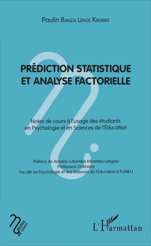 Paulin Banza Lenge Kikwike - Prédiction statistique et analyse factorielle - Notes de cours à l'usage des étudiants en Psychologie et en science de l'éducation.