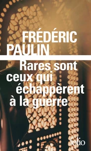 Rares ceux qui échappèrent à la guerre