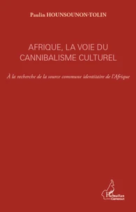 Afrique, la voie du cannibalisme culturel