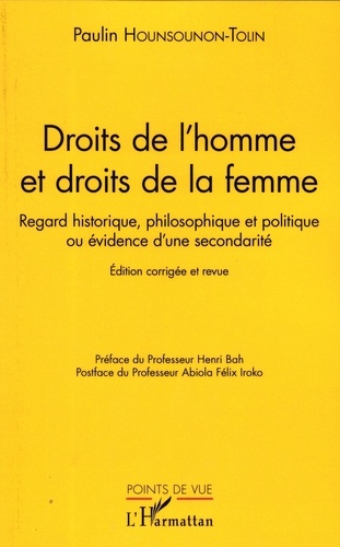 Paulin Hounsounon-Tolin - Droits de l'homme et droits de la femme - Regard historique, philosophique et politique ou évidence d'une secondarité.