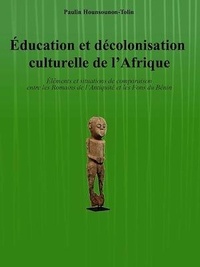 Paulin Hounsounon-Tolin - Education et décolonisation culturelle de l'Afrique.