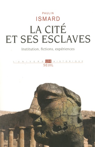 La Cité et ses esclaves. Fictions, institution, expériences