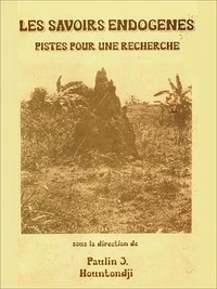 Les savoirs endogènes : pistes pour une recherche