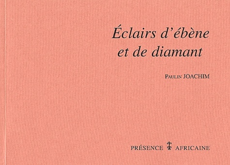 Paulin Joachim - Eclairs d'ébène et de diamant.