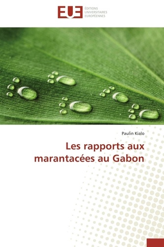 Paulin Kialo - Les rapports aux marantacées au Gabon.