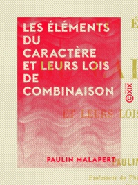 Paulin Malapert - Les Éléments du caractère et leurs lois de combinaison.