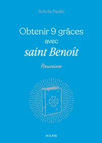 Obtenir 9 grâces avec saint Benoît